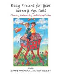 Being Present for Your Nursery Age Child : Observing, Understanding, and Helping Children