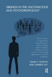 Siblings in the Unconscious and Psychopathology : Womb Fantasies, Claustrophobias, Fear of Pregnancy, Murderous Rage, Animal Symbolism, Christmas and Easter 'Neuroses', and Twinnings or Identifications with Sisters and Brothers