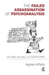 The Failed Assassination of Psychoanalysis : The Rise and Fall of Cognitivism