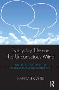 Everyday Life and the Unconscious Mind : An Introduction to Psychoanalytic Concepts