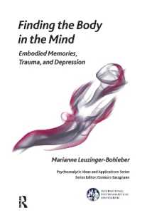 Finding the Body in the Mind : Embodied Memories, Trauma, and Depression (The International Psychoanalytical Association Psychoanalytic Ideas and Applications Series)