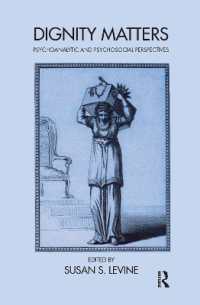 Dignity Matters : Psychoanalytic and Psychosocial Perspectives