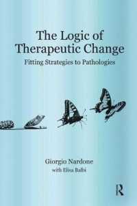 Logic of Therapeutic Change : Fitting Strategies to Pathologies -- Hardback