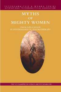 Myths of Mighty Women : Their Application in Psychoanalytic Psychotherapy (Psychoanalysis and Women Series)