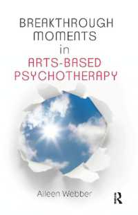 Breakthrough Moments in Arts-Based Psychotherapy : A Personal Quest to Understand Moments of Transformation in Psychotherapy