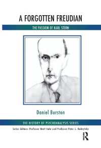 A Forgotten Freudian : The Passion of Karl Stern (The History of Psychoanalysis Series)
