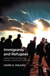 Immigrants and Refugees : Trauma, Perennial Mourning, Prejudice, and Border Psychology
