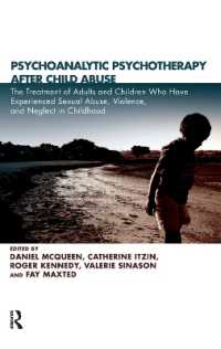 Psychoanalytic Psychotherapy after Child Abuse : The Treatment of Adults and Children Who Have Experienced Sexual Abuse, Violence, and Neglect in Childhood