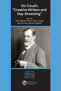 On Freud's Creative Writers and Day-dreaming (The International Psychoanalytical Association Contemporary Freud Turning Points and Critical Issues Series)
