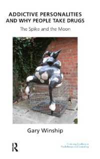 Addictive Personalities and Why People Take Drugs : The Spike and the Moon (The United Kingdom Council for Psychotherapy Series)