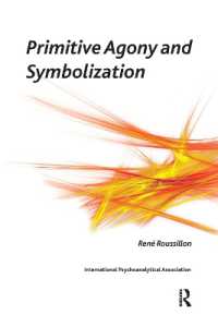 Primitive Agony and Symbolization (The International Psychoanalytical Association Psychoanalytic Ideas and Applications Series)