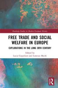 長い２０世紀のヨーロッパにおける自由貿易と社会福祉<br>Free Trade and Social Welfare in Europe : Explorations in the Long 20th Century (Routledge Studies in Modern European History)
