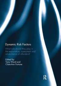 Dynamic Risk Factors : What role should they play in the explanation, assessment and rehabilitation of offenders?