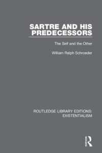 Sartre and his Predecessors : The Self and the Other (Routledge Library Editions: Existentialism)