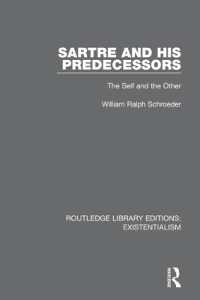 Sartre and his Predecessors : The Self and the Other (Routledge Library Editions: Existentialism)