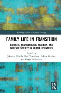 北欧諸国の境界を越える家族のかたち<br>Family Life in Transition : Borders, Transnational Mobility, and Welfare Society in Nordic Countries (Routledge Studies in Family Sociology)