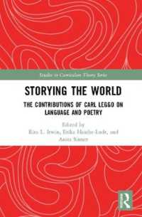 Storying the World : The Contributions of Carl Leggo on Language and Poetry (Studies in Curriculum Theory Series)