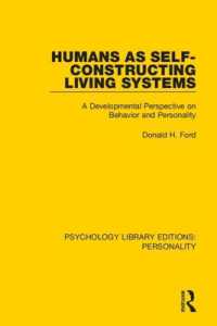 Humans as Self-Constructing Living Systems : A Developmental Perspective on Behavior and Personality (Psychology Library Editions: Personality)