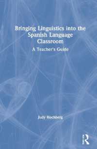 スペイン語教育のための言語学ガイド<br>Bringing Linguistics into the Spanish Language Classroom : A Teacher's Guide