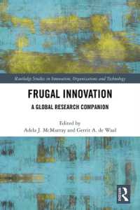 倹約イノベーション：グローバル研究便覧<br>Frugal Innovation : A Global Research Companion (Routledge Studies in Innovation, Organizations and Technology)