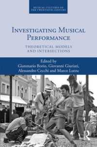Investigating Musical Performance : Theoretical Models and Intersections (Musical Cultures of the Twentieth Century)