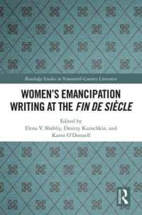 Women's Emancipation Writing at the Fin de Siecle (Routledge Studies in Nineteenth Century Literature)