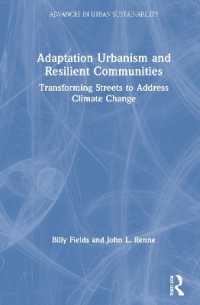 気候変動適応都市計画<br>Adaptation Urbanism and Resilient Communities : Transforming Streets to Address Climate Change (Advances in Urban Sustainability)