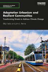 気候変動適応都市計画<br>Adaptation Urbanism and Resilient Communities : Transforming Streets to Address Climate Change (Advances in Urban Sustainability)