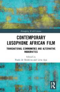 Contemporary Lusophone African Film : Transnational Communities and Alternative Modernities (Remapping World Cinema)