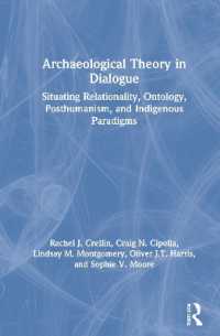 Archaeological Theory in Dialogue : Situating Relationality, Ontology, Posthumanism, and Indigenous Paradigms