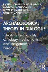 Archaeological Theory in Dialogue : Situating Relationality, Ontology, Posthumanism, and Indigenous Paradigms