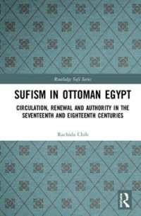 Sufism in Ottoman Egypt : Circulation, Renewal and Authority in the Seventeenth and Eighteenth Centuries (Routledge Sufi Series)