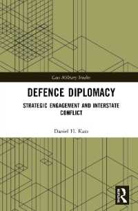 防衛外交：戦略的関与と国家間対立<br>Defence Diplomacy : Strategic Engagement and Interstate Conflict (Cass Military Studies)