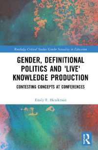 Gender, Definitional Politics and 'Live' Knowledge Production : Contesting Concepts at Conferences (Routledge Critical Studies in Gender and Sexuality in Education)