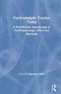 Psychoanalytic Practice Today : A Post-Bionian Introduction to Psychopathology, Affect and Emotions