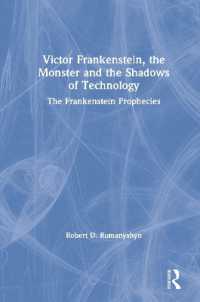 Victor Frankenstein, the Monster and the Shadows of Technology : The Frankenstein Prophecies