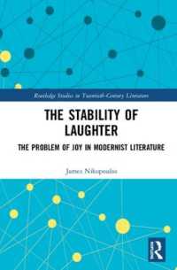 笑いのモダニズム文学<br>The Stability of Laughter : The Problem of Joy in Modernist Literature (Routledge Studies in Twentieth-century Literature)