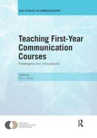 Teaching First-Year Communication Courses : Paradigms and Innovations