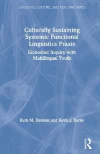 Culturally Sustaining Systemic Functional Linguistics Praxis : Embodied Inquiry with Multilingual Youth (Language, Culture, and Teaching Series)