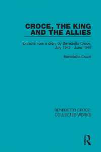 Croce, the King and the Allies : Extracts from a diary by Benedetto Croce, July 1943 - June 1944 (Benedetto Croce: Collected Works)