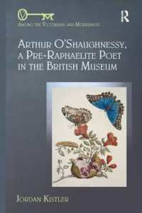Arthur O'Shaughnessy, a Pre-Raphaelite Poet in the British Museum (Among the Victorians and Modernists)