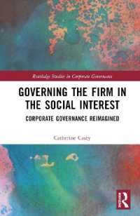 Governing the Firm in the Social Interest : Corporate Governance Reimagined (Routledge Studies in Corporate Governance)