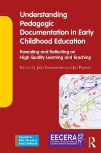 Understanding Pedagogic Documentation in Early Childhood Education : Revealing and Reflecting on High Quality Learning and Teaching (Towards an Ethical Praxis in Early Childhood)