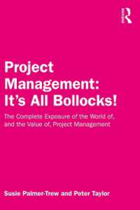 Project Management: It's All Bollocks! : The Complete Exposure of the World of, and the Value of, Project Management