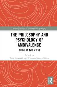 The Philosophy and Psychology of Ambivalence : Being of Two Minds (Routledge Studies in Contemporary Philosophy)