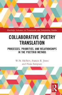 Collaborative Poetry Translation : Processes, Priorities and Relationships in the Poettrio Method (Routledge Advances in Translation and Interpreting Studies)