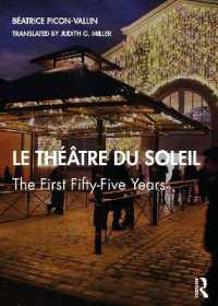 テアトル・デュ・ソレイユ：最初の５０年<br>Le Théâtre du Soleil : The First Fifty-Five Years