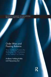 Order Wars and Floating Balance : How the Rising Powers Are Reshaping Our Worldview in the Twenty-First Century (Routledge Advances in International Relations and Global Politics)