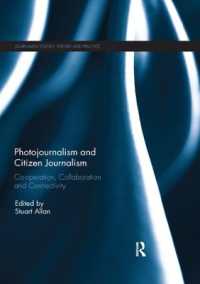 Photojournalism and Citizen Journalism : Co-operation, Collaboration and Connectivity (Journalism Studies)