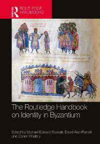 ラウトレッジ版　アイデンティティから見たビザンツ帝国史必携<br>The Routledge Handbook on Identity in Byzantium (Routledge History Handbooks)